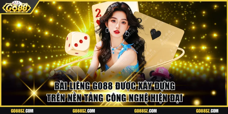 Bài liêng GO88 được xây dựng trên nền tảng công nghệ hiện đại