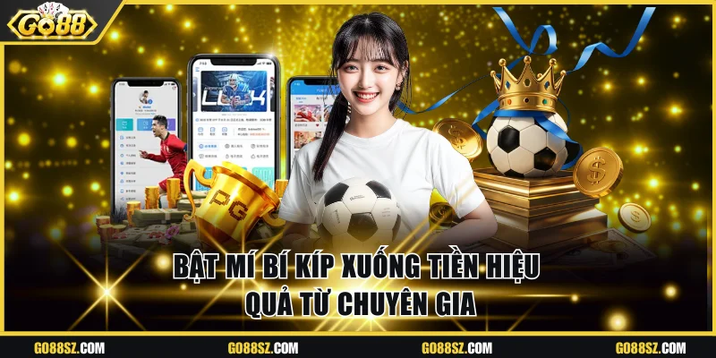 Bật mí bí kíp xuống tiền hiệu quả từ chuyên gia