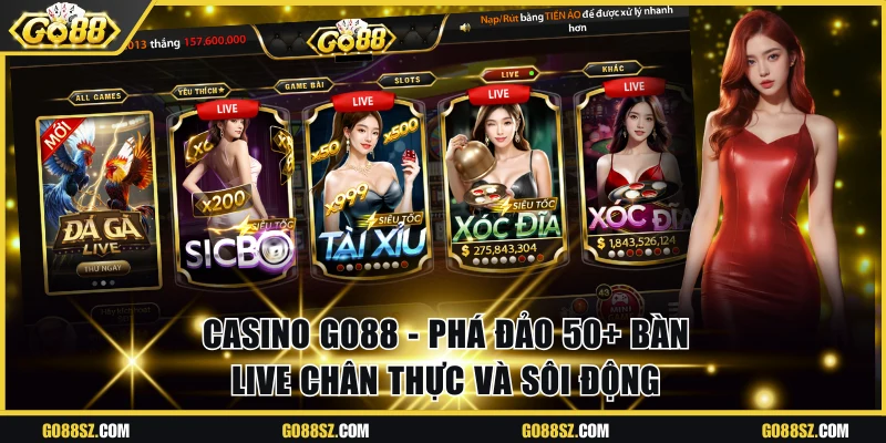 Casino Go88 - Phá Đảo Hơn 50 Bàn Live Chân Thực Và Sôi Động