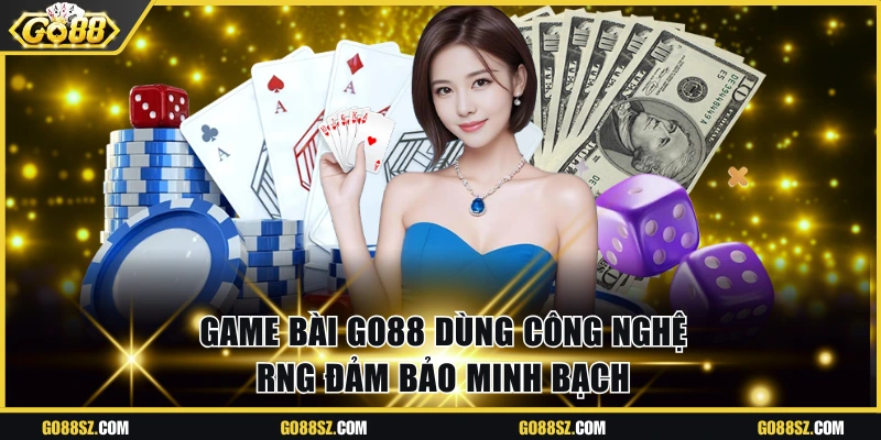 Game bài Go88 dùng công nghệ RNG đảm bảo minh bạch