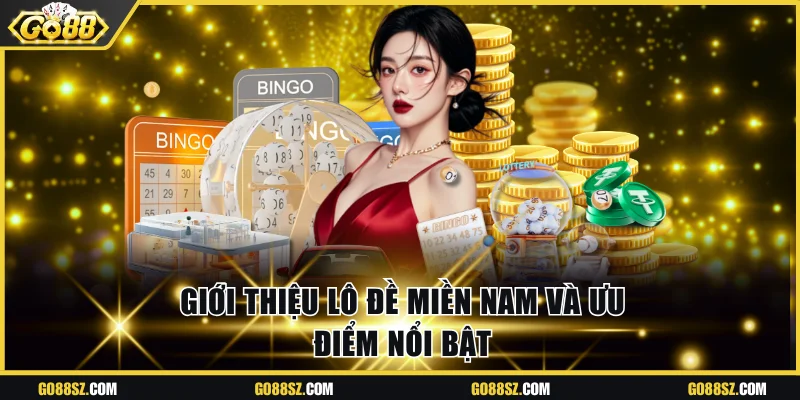 Giới thiệu lô đề miền Nam và ưu điểm nổi bật