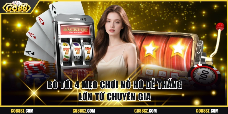 Tham khảo 4 tips chơi game slots nhanh thắng