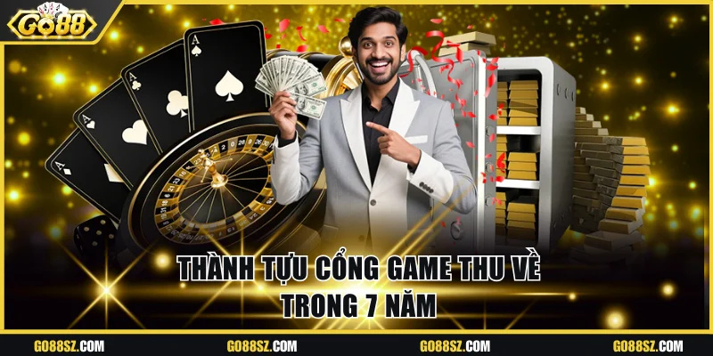 Thành tựu cổng game thu về trong 7 năm